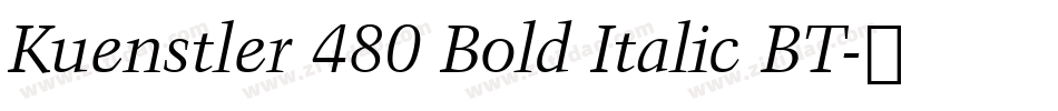 Kuenstler 480 Bold Italic BT字体转换